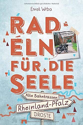Ernst Wrba - Rheinland-Pfalz - Alte Bahntrassen: Radeln für die Seele - Preis vom 04.10.2026 03:51:26 h