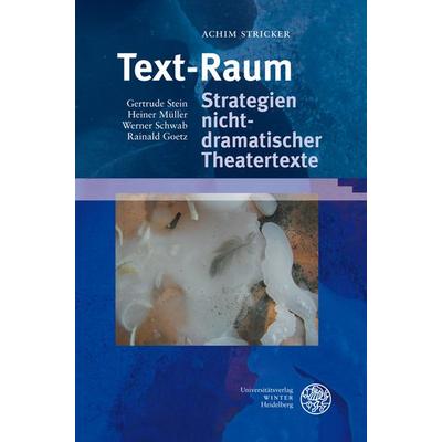Text-Raum, Gebundene Ausgabe von Achim Stricker, Universitätsverlag Winter GmbH Heidelberg, 978-3-8253-5375-9