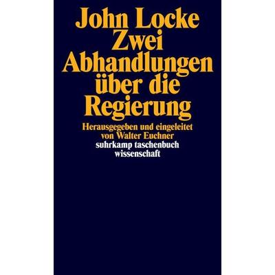 Zwei Abhandlungen über die Regierung, Taschenbuch von John Locke, Suhrkamp, 978-3-518-27813-0