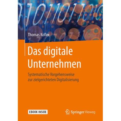 Das digitale Unternehmen, Sonstige von Thomas Kofler, Springer Berlin