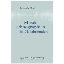 Musikethnographien im 21. Jahrhundert, Fachbücher von Barbara Alge
