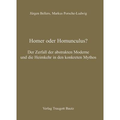 Homer oder Homunculus?, Taschenbuch von Markus Porsche-Ludwig,Jürgen Bellers, Traugott Bautz, 978-3-88309-548-6