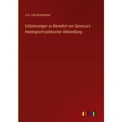Erläuterungen zu Benedict von Spinoza's theologisch-politischer Abhandlung, Gebundene Ausgabe von J. H. Kirchmann, Outlook, 978-3-368-21913-0