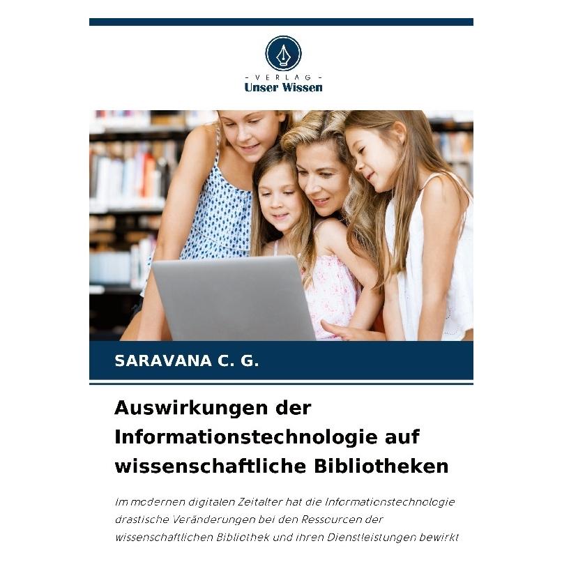 Bod Auswirkungen der Informationstechnologie auf wissenschaftliche Bibliotheken (Deutsch, Softcover, Saravana C G) (57187077)