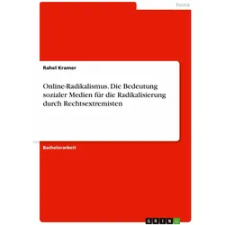 Online-Radikalismus. Die Bedeutung sozialer Medien für die Radikalisierung durch Rechtsextremis, Fachbücher von Rahel Kramer