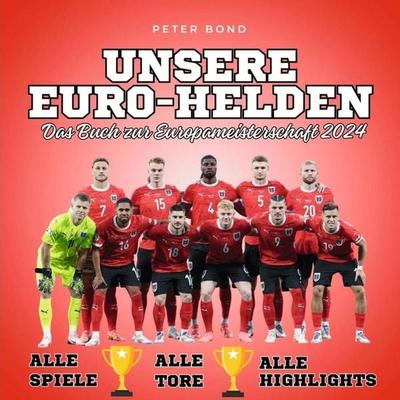 Unsere Euro-Helden Das Buch zur Europameisterschaft 2024, Taschenbuch von Peter Bond, 27amigos, 978-3-7505-6866-2