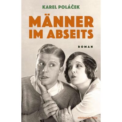 Männer im Abseits, Taschenbuch von Karel Poláček, Mitteldeutscher verlag, 978-3-96311-155-6