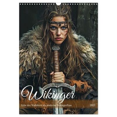 Wikinger - Erbe der Walküren als moderne Wikingerfrau (Wandkalender 2027 DIN A3 hoch), CALVENDO Monatskalender