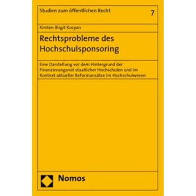 Rechtsprobleme des Hochschulsponsoring, Taschenbuch von Kirsten Birgit Kocyan, Nomos, 978-3-8329-3542-9