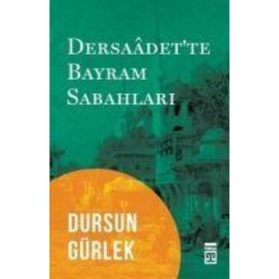 Dersaadette Bayram Sabahlari, Taschenbuch von Dursun Gürlek, Timas Tarih