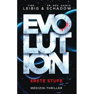 Evolution: Erste Stufe, Taschenbuch von Timo Leibig,med. Saskia Schadow, Belle Époque, 978-3-96357-313-2