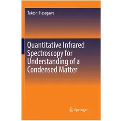 Quantitative Infrared Spectroscopy for Understanding of a Condensed Matter, Fachbücher von Takeshi Hasegawa