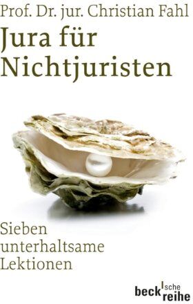 Christian Fahl - Jura für Nichtjuristen: Sieben unterhaltsame Lektionen: in sieben unterhaltsamen Lektionen - Preis vom 10.10.2026 11:48:34 h