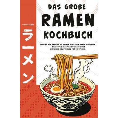 Das große Ramen Kochbuch, Taschenbuch von Natalie Gödde, Bookmundo, 978-94-037-8212-6
