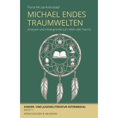 Michael Endes Traumwelten, Taschenbuch von Fiona Mirzai-Amirabadi, Königshausen u. Neumann, 978-3-8260-9236-7