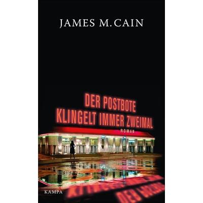 Der Postbote klingelt immer zweimal, Gebundene Ausgabe von James M. Cain, Kampa Verlag, 978-3-311-12001-8
