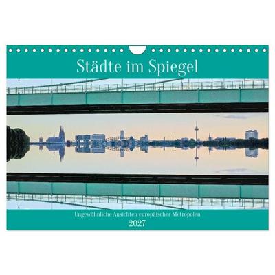 Städte im Spiegel (Wandkalender 2027 DIN A4 quer), CALVENDO Monatskalender