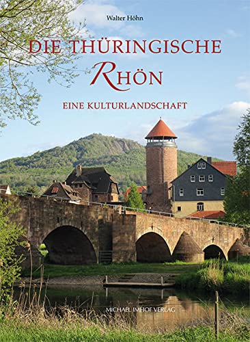Walter Höhn - Die Thüringische Rhön: Eine Kulturlandschaft - Preis vom 09.10.2026 07:28:09 h