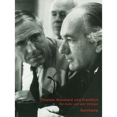 Thomas Bernhard und Frankfurt, Taschenbuch von , Suhrkamp, 978-3-518-41862-8