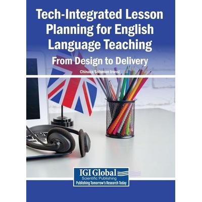 Tech-Integrated Lesson Planning for English Language Teaching, Gebundene Ausgabe von , Igi Global Scientific Publishing