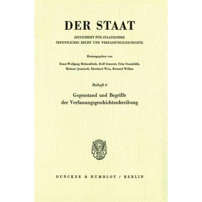 Gegenstand und Begriffe der Verfassungsgeschichtsschreibung., Taschenbuch von , Duncker & Humblot, 978-3-428-05356-8