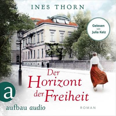 Der Horizont der Freiheit - Ines Thorn, Audio, 9783757010164