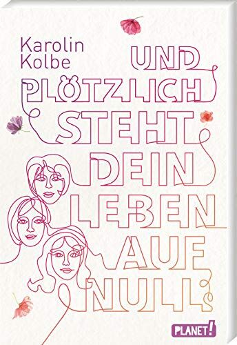 Karolin Kolbe - Und plötzlich steht dein Leben auf null: Eine wahre Geschichte, die Mut macht - Preis vom 30.09.2026 09:01:18 h