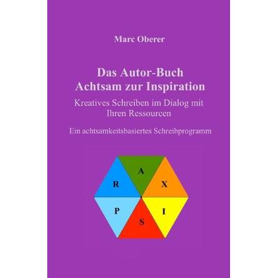 Das Autor-Buch. Achtsam zur Inspiration, Taschenbuch von Marc Oberer, Epubli, 978-3-7549-5948-0