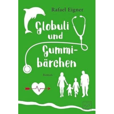 Globuli und Gummibärchen, Taschenbuch von Rafael Eigner, Tinte & Feder, 978-2-919805-30-3