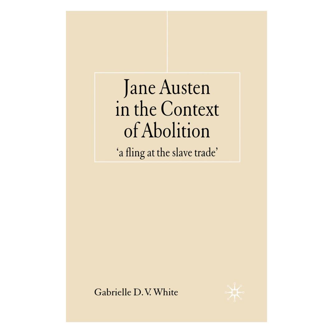 Springer Jane Austen in the Context of Abolition (Englisch, Softcover, G. White) (55819068)