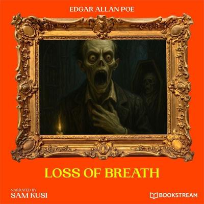 Loss of Breath - Edgar Allan Poe, Audio, 9783711951489