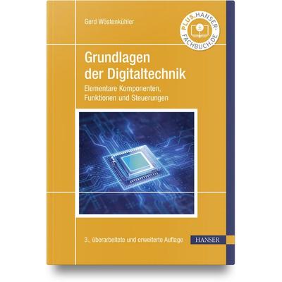 Grundlagen der Digitaltechnik, Gebundene Ausgabe von Gerd Walter Wöstenkühler, Carl Hanser, 978-3-446-47867-1