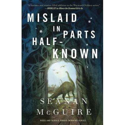 Mislaid in Parts Half-Known, Gebundene Ausgabe von Seanan McGuire, Macmillan USA, 978-1-250-84850-5