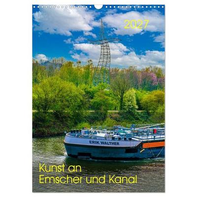 Kunst an Emscher und Kanal (Wandkalender 2027 DIN A3 hoch), CALVENDO Monatskalender