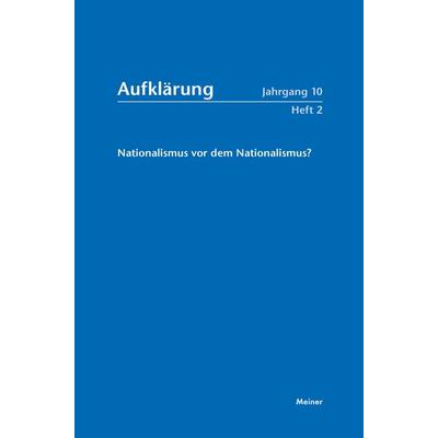 Aufklärung, Band 10/2: Nationalismus vor dem Nationalismus?, Taschenbuch von , Meiner, F, 978-3-7873-4188-7