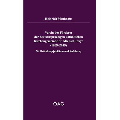 Verein der Förderer der deutschsprachigen katholischen Kirchengemeinde St. Michael Tokyo (1969-2019), Taschenbuch von Heinrich Menkhaus, Iudicium,