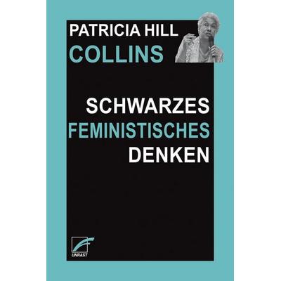 Schwarzes feministisches Denken, Taschenbuch von Patricia Hill Collins, Unrast Verlag, 978-3-89771-633-9