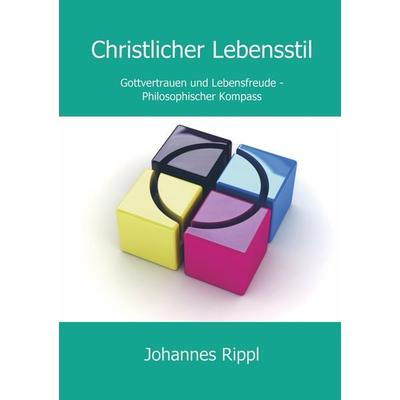 Christlicher Lebensstil, Taschenbuch von Johannes Rippl, Buchhandlung Ravensbuch, 978-94-6386-405-3