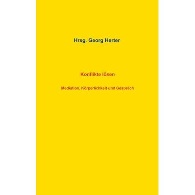 Konflikte lösen, Taschenbuch von , BoD – Books on Demand, 978-3-7504-1155-5