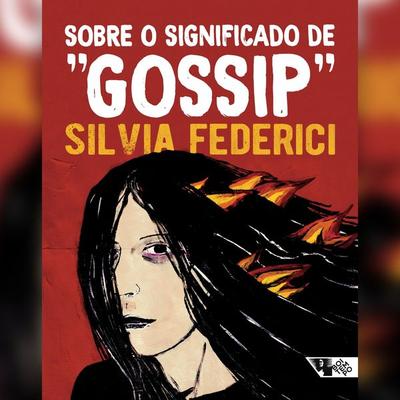 Sobre o significado de 'gossip' - Silvia Federici, Audio, 9786557172650