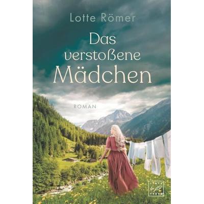 Das verstoßene Mädchen, Taschenbuch von Lotte Römer, Tinte & Feder