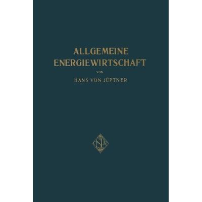 Allgemeine Energiewirtschaft, Taschenbuch von Hans Jüpter, Springer Berlin, 978-3-642-89916-4