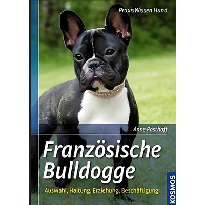 Französische Bulldogge, Taschenbuch von Med. vet. Anne Posthoff, Franckh-Kosmos