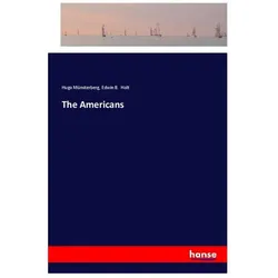 The Americans, Belletristik von Hugo Münsterberg, Edwin B. Holt