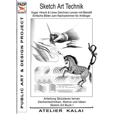 PADP-Script 11: Sketch Art Technik - Vogel, Hirsch und Löwe Zeichnen Lernen mit Bleistift - Einfache Bilder zum Nachzeichnen für Anfänger, Taschenbuch