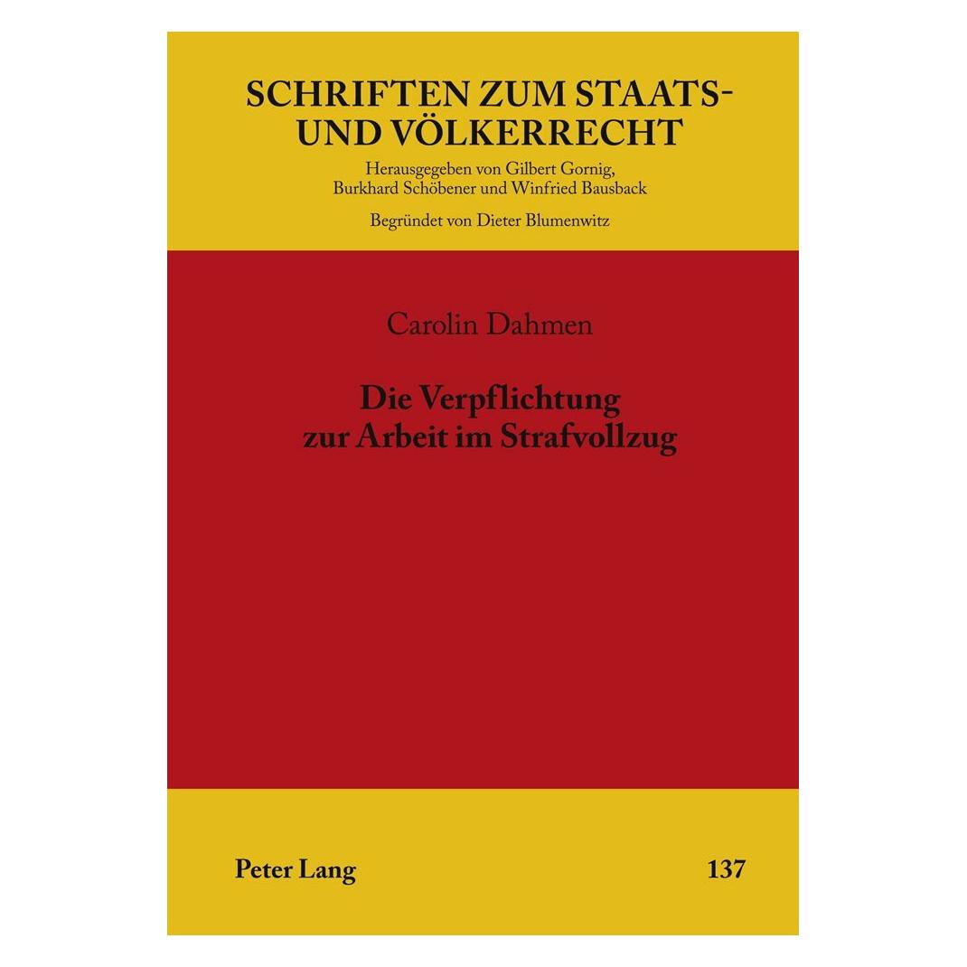 Peter Lang Die Verpflichtung zur Arbeit im Strafvollzug (Deutsch, Carolin Dahmen, 2011) (38985101)
