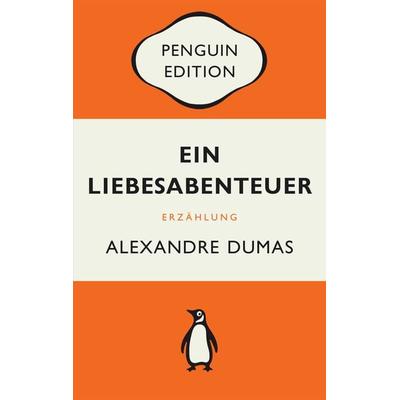 Ein Liebesabenteuer, Taschenbuch von Alexandre Dumas, Penguin, 978-3-328-10824-5