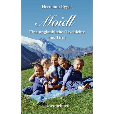 Moidl, Gebundene Ausgabe von Hermann Egger, Rosenheimer Verlagshaus, 978-3-475-55022-5