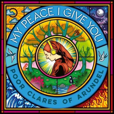 My Peace I Give You - Poor Clare Sisters Arundel, CD, 0602458787719