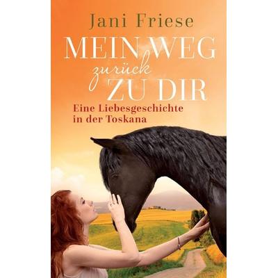 Mein Weg zurück zu dir, Taschenbuch von Jani Friese, BoD – Books on Demand, 978-3-7448-7237-9